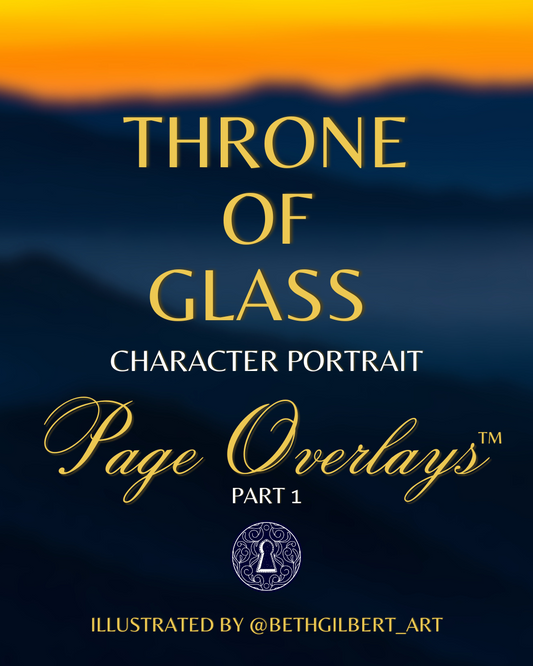 Throne of Glass Character Portrait Page Overlays - Part 1
