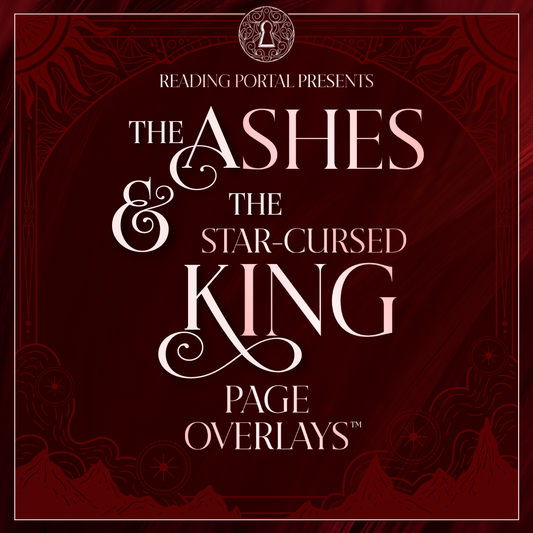 The Ashes & the Star-Cursed King Page Overlays™ PRE-ORDER