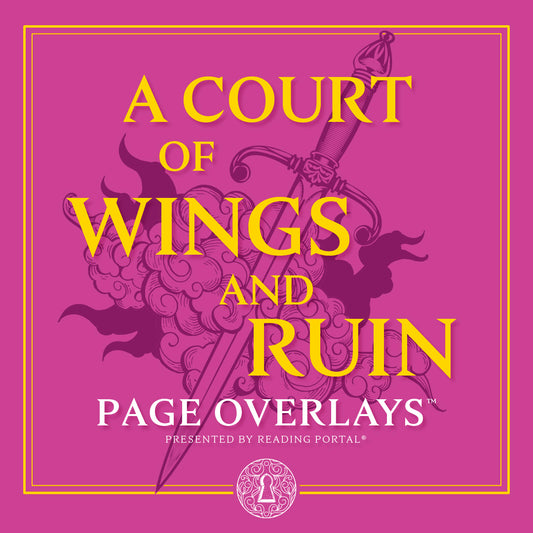 A Court of Wings and Ruin Page Overlays™