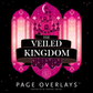 The Veiled Kingdom Page Overlays™ PRE-ORDER