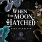 When the Moon Hatched Page Overlays™ PRE-ORDER