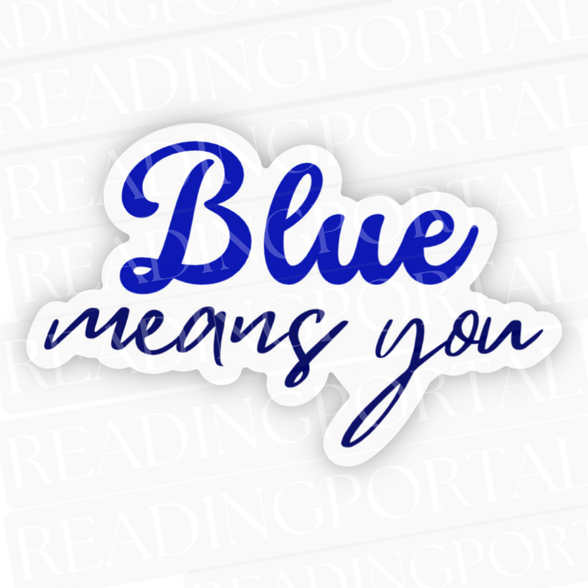 Blue Means You Sticker